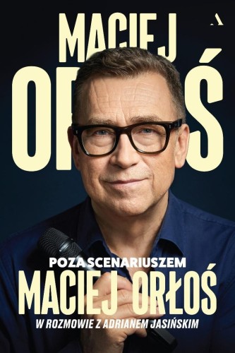 Poza scenariuszem, Maciej Orłoś, Adrian Jasiński