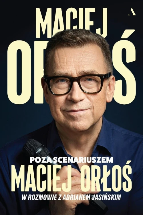 Poza scenariuszem, Maciej Orłoś, Adrian Jasiński