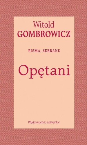 Opętani. Pisma zebrane, Witold Gombrowicz