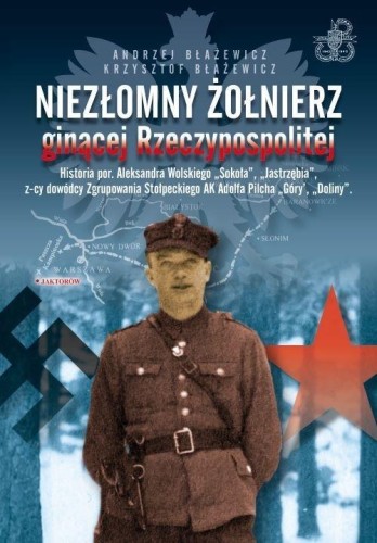 Niezłomny żołnierz ginącej rzeczypospolitej..