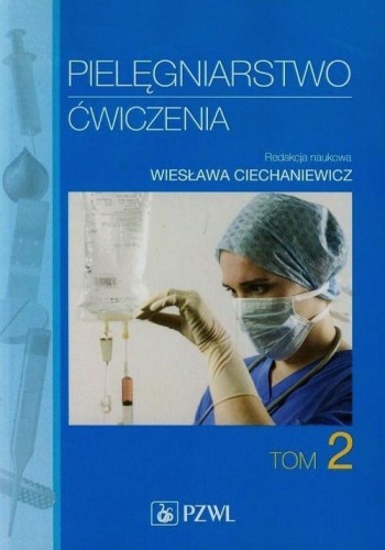 Pielęgniarstwo Ćwiczenia T.2, praca zbiorowa