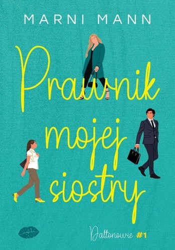 Prawnik mojej siostry. Daltonowie #1, Marni Mann