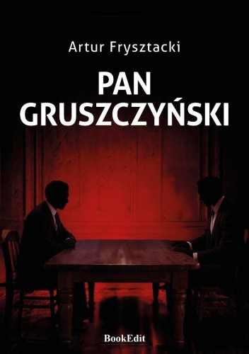 Pan Gruszczynski, Artur Frysztacki