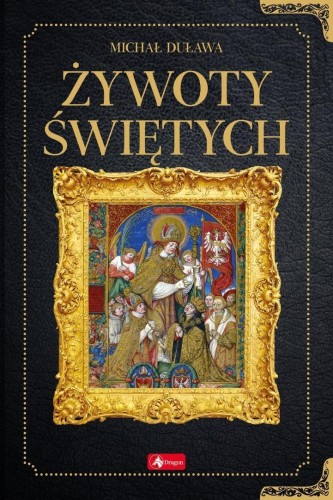 Historica. Żywoty świętych, Michał Duława