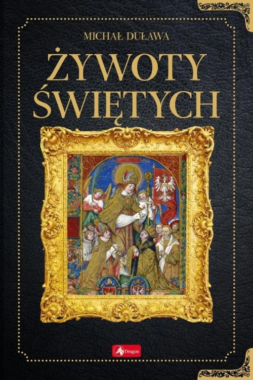 Historica. Żywoty świętych, Michał Duława