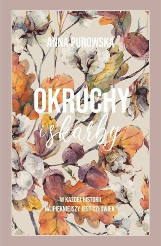 Okruchy i skarby (barwione brzegi), Anna Purowska