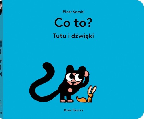 Co to? Tutu i dźwięki, Piotr Karski