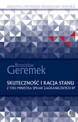 Skuteczność i racja stanu, Bronisław Geremek