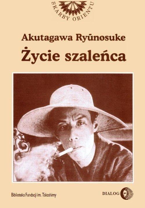 Życie szaleńca, Akutagawa Ryunosuke