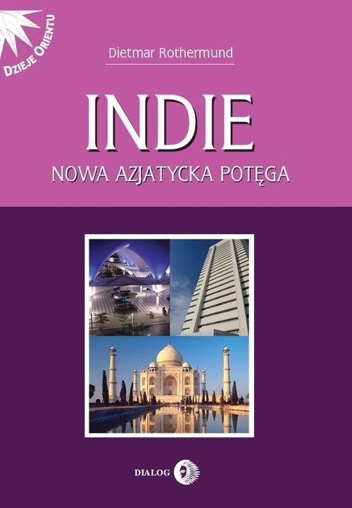Indie. Nowa azjatycka potęga, Rothermund Dietmar