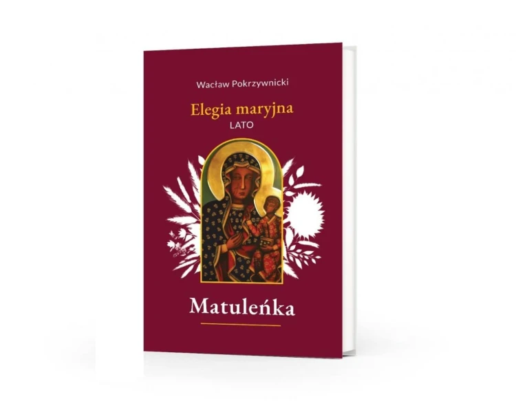 Matuleńka T.3 Elegia maryjna. Lato