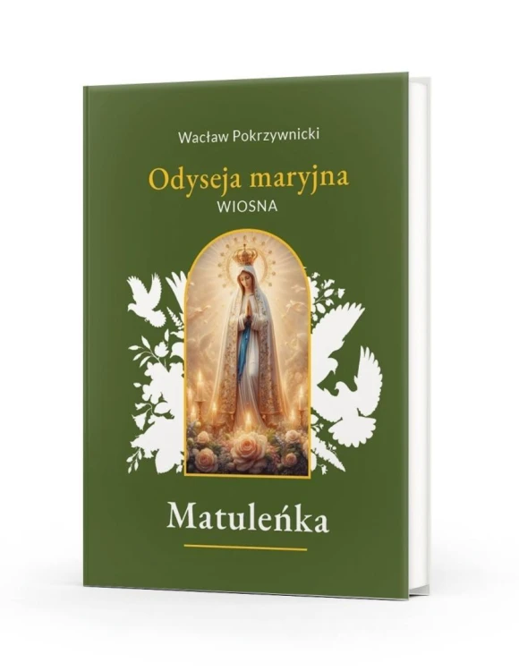 Matuleńka T.2 Odyseja maryjna. Wiosna