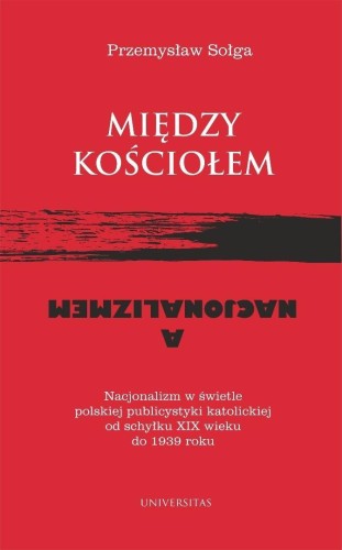 Między Kościołem a nacjonalizmem, Przemysław Sołga