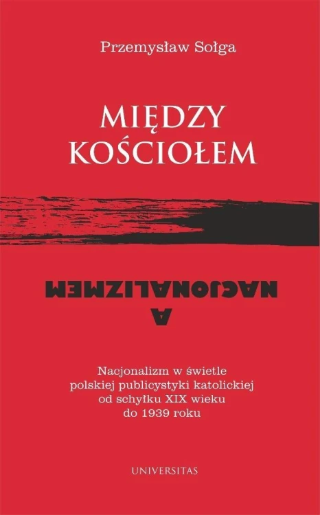 Między Kościołem a nacjonalizmem, Przemysław Sołga