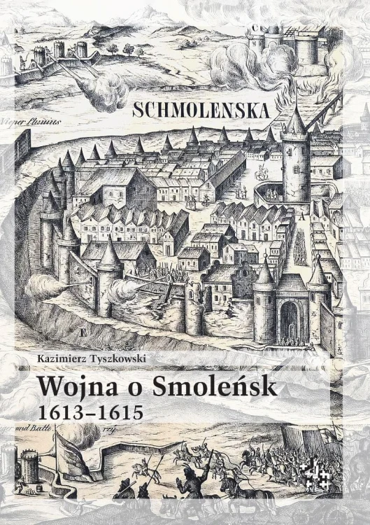Wojna o Smoleńsk 1613-1615, Kazimierz Tyszkowski