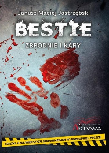 Bestie. Zbrodnie i kary, Janusz Maciej Jastrzębski