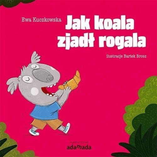 Jak koala zjadł rogala, Ewa Kuczkowska