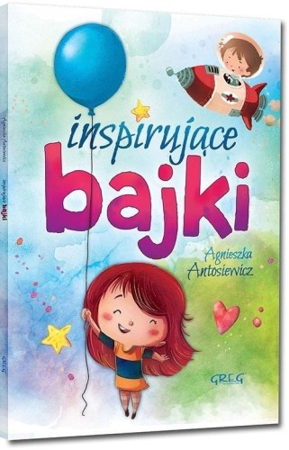 Inspirujące bajki BR GREG, Agnieszka Antosiewicz