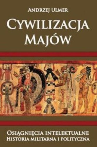 Cywilizacja Majów, Andrzej Ulmer