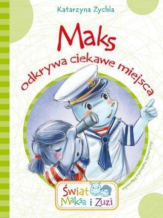 Maks odkrywa ciekawe miejsca, Katarzyna Zychla
