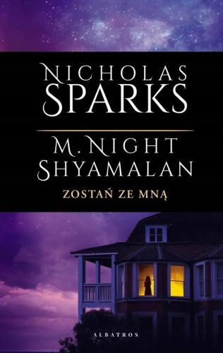 Zostań ze mną, Nicholas Sparks, M. Night Shyamalan