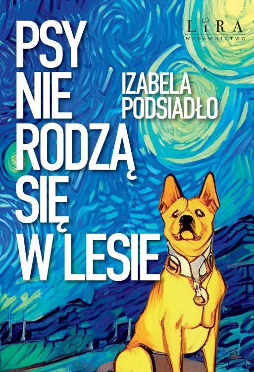 Psy nie rodzą się w lesie, Izabela Podsiadło
