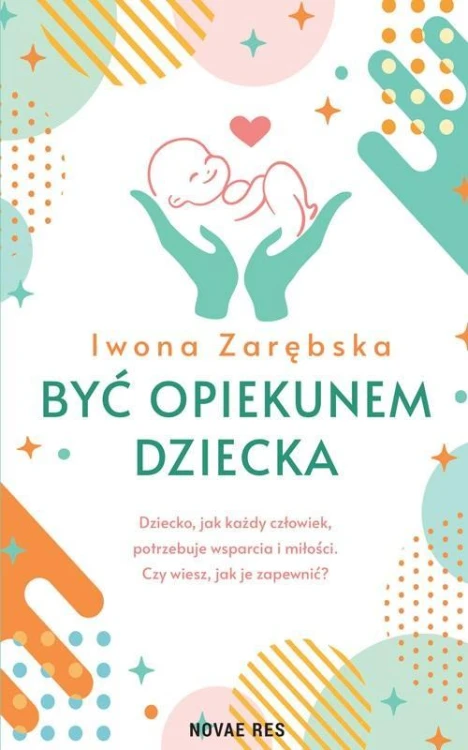 Być opiekunem dziecka, Iwona Zarębska
