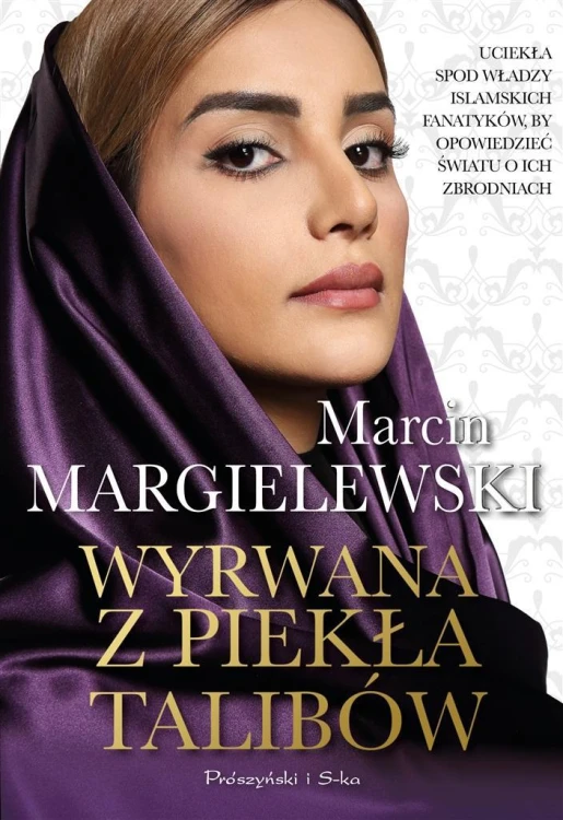 Wyrwana z piekła talibów, Marcin Margielewski
