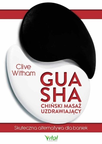 Gua Sha - chiński masaż uzdrawiający, Clive Witham