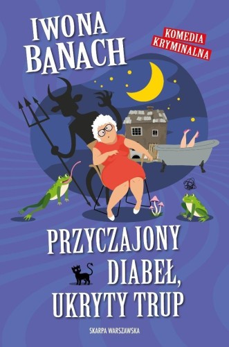 Przyczajony diabeł, ukryty trup, Iwona Banach