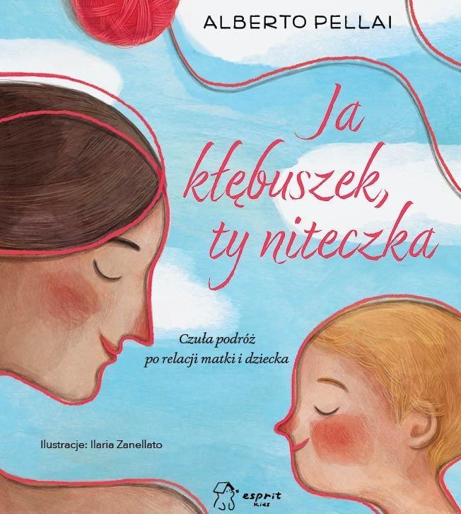 Ja kłębuszek, ty niteczka. Czuła podróż po...