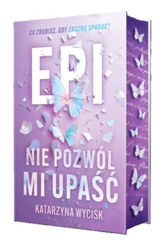 Epi. Nie pozwól mi upaść (barwione brzegi)