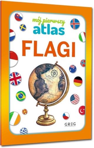 Mój pierwszy atlas. Flagi, Julia Lewicka