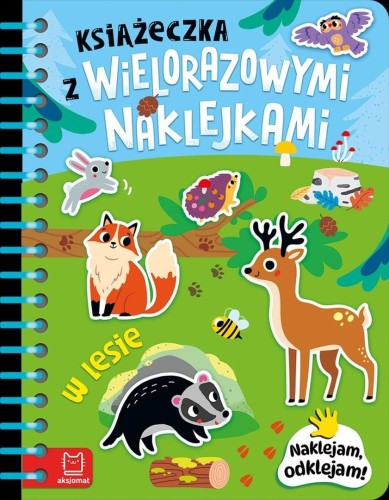 Książeczka z wielorazowymi naklejkami. W lesie
