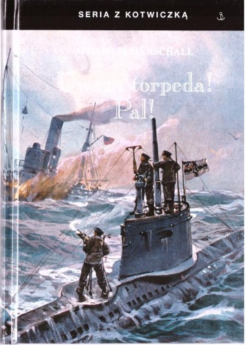 Uwaga torpeda! Pal!, Wilhelm Marschall