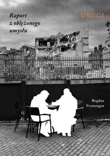 Raport z oblężonego umysłu. Drugi