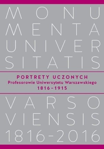 Portrety Uczonych. Profesorowie Uniwersytetu...