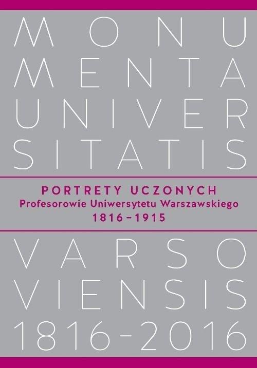 Portrety Uczonych. Profesorowie Uniwersytetu...