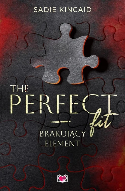 The Perfect Fit. Brakujący element, Sadie Kincaid