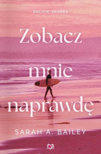 Pacific Shores T.3 Zobacz mnie naprawdę
