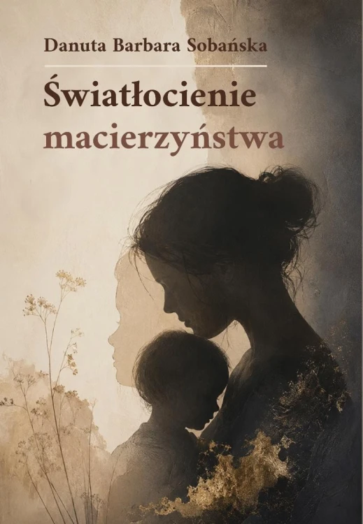 Światłocienie macierzyństwa
