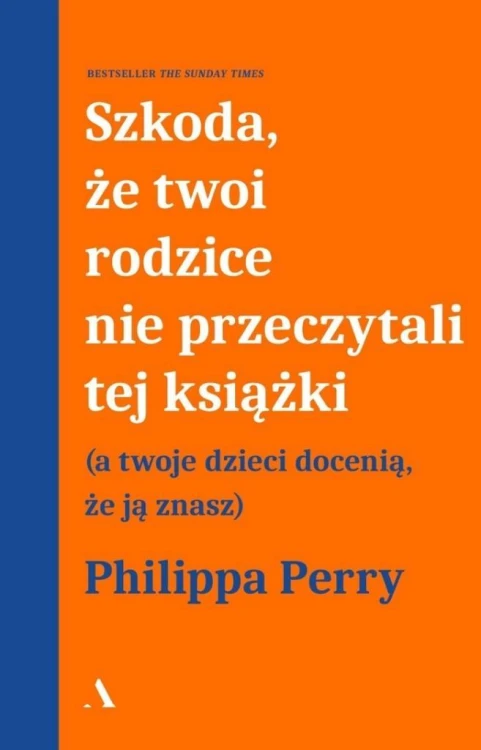 Szkoda, że twoi rodzice nie przeczytali tej...