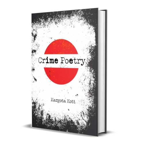 Crime Poetry, Margota Kott