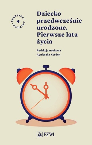 Dziecko przedwcześnie urodzone. Pierwsze lata życi