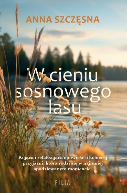 W cieniu sosnowego lasu, Anna Szczęsna