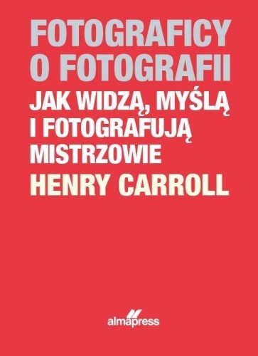 Fotograficy o fotografii, Henry Caroll