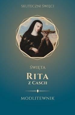 Święta Rita z Cascii. Modlitewnik, praca zbiorowa