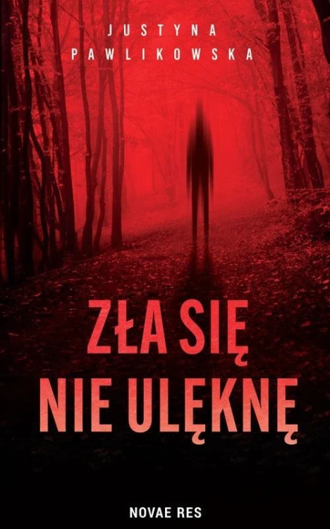 Zła się nie ulęknę, Justyna Pawlikowska
