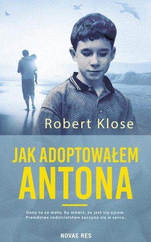 Jak adoptowałem Antona, Robert Klose