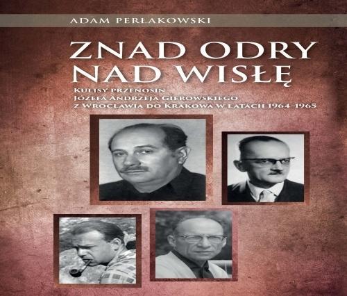 Znad Odry nad Wisłę, Adam Perłakowski